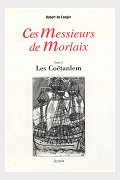 CES MESSIEURS DE MORLAIX : Les Coetanlem